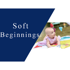 Soft Beginnings®